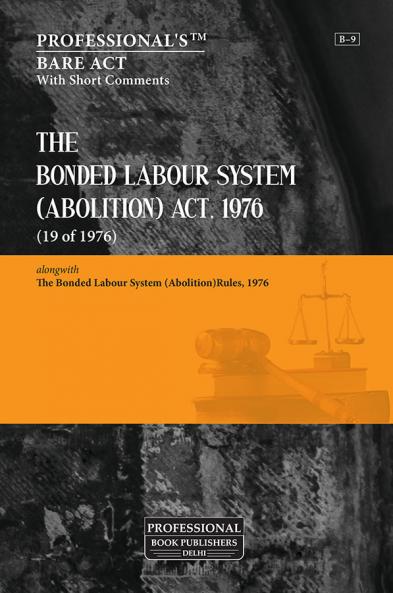 Bonded Labour System (Abolition) Act 1976 alongwith Bonded Labour System (Abolition) Rules 1976