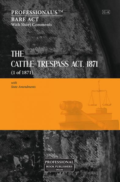 Cattle-Trespass Act 1871 with State Amendments