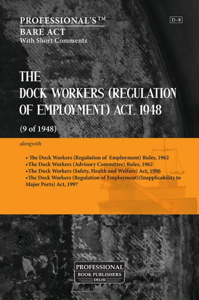 Dock Workers (Regulation of Employment) Act 1948 alongwith Rules & Regulations