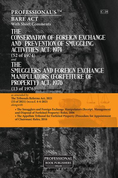 Conservation of Foreign Exchange and Prevention of Smuggling Activities Act 1974 and Smugglers and Foreign Exchange Manipulators (Forfeiture of Property) Act 1976