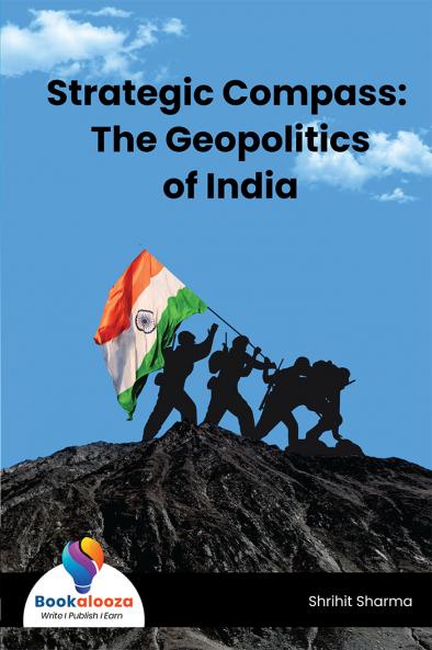Strategic Compass: The Geopolitics of India