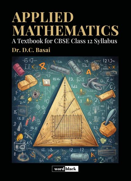 CBSE Class 12 A Textbook of Applied Mathematics for 2026 Exam | As Per NEP 2020 | Including Case Study Questions