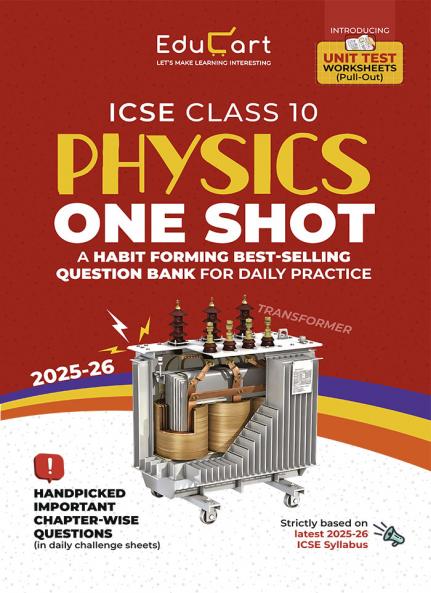 Educart ICSE Class 10 One-shot Question Bank 2026 Physics (strictly for 2025-26 boards)