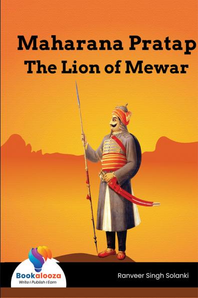 Maharana Pratap The Lion of Mewar