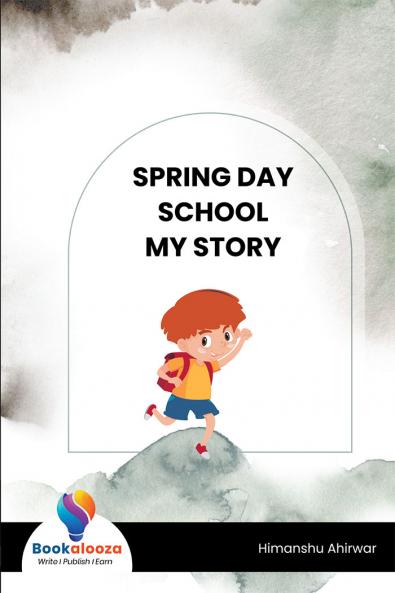 SPRING DAY SCHOOL MY STORY