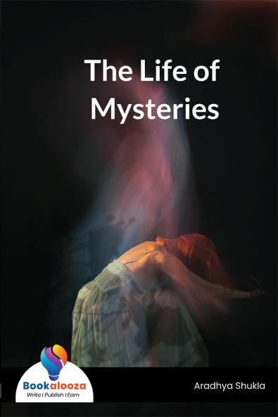 The Life of Mysteries