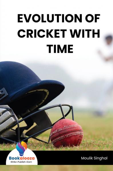 EVOLUTION OF CRICKET WITH TIME