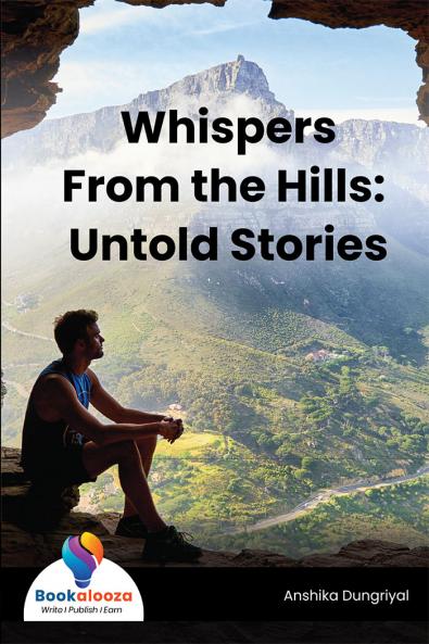 Whispers From the Hills: Untold Stories