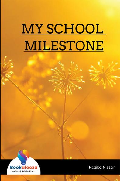 MY SCHOOL MILESTONE