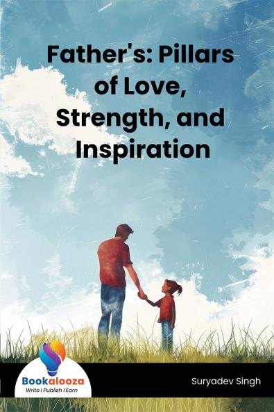 Father's: Pillars of Love Strength and Inspiration