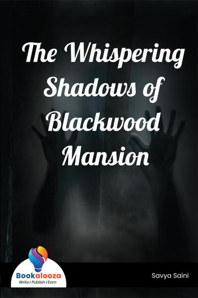 The Whispering Shadows of Blackwood Mansion