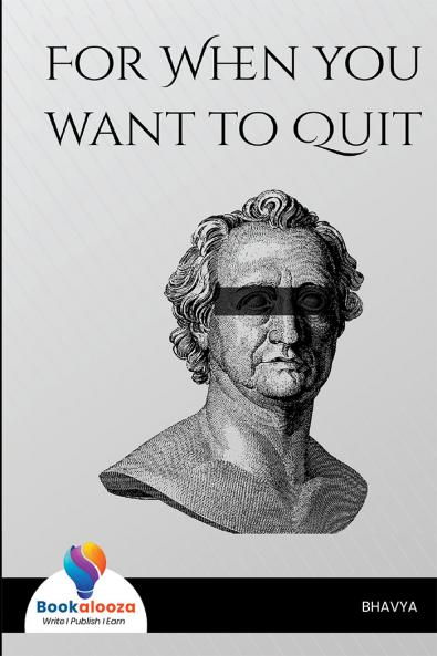 FOR WHEN YOU WANT TO QUIT