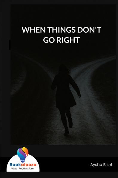 WHEN THINGS DON'T GO RIGHT