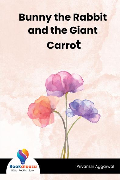 Bunny the Rabbit and the Giant Carrot