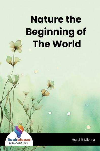Nature the Beginning of The World