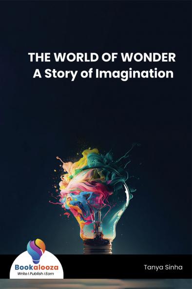 THE WORLD OF WONDER A Story of Imagination