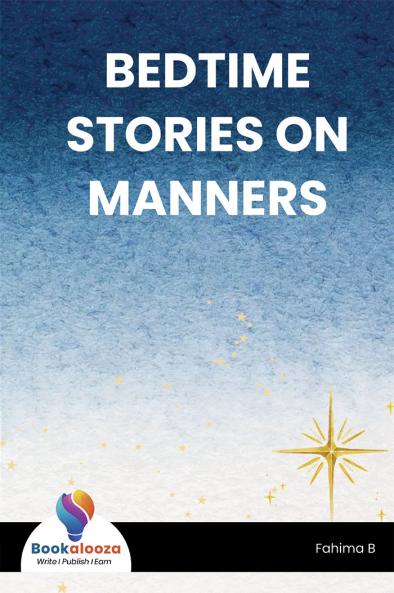 BEDTIME STORIES ON MANNERS