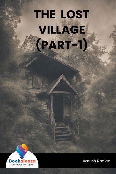 THE LOST VILLAGE (PART-1)