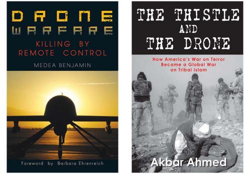 Combo of Drone Warfare : Killing By Remote Control and The Thistle And The Drone : How Americas War on Terror Became a Global War on Tribal Islam(Set of 2 Books)