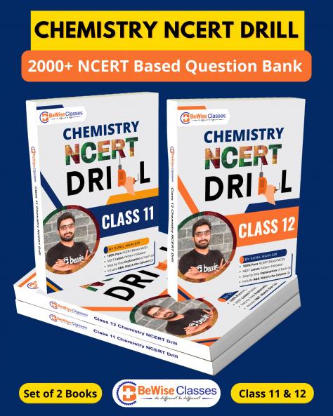 BeWise Classes Class 11 & 12 Chemistry NCERT Drill – Krishna Batch Question Bank 1000+ NCERT-based Questions for NEET 2025 with Step-by-Step explanation | (Latest NEET Pattern)
