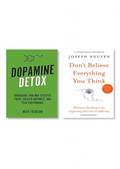 Don’t believe everything you think + Dopamine Detox: Biohacking Your Way To Better Focus Greater Happiness and Peak Performance