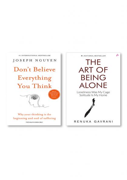 Don’t believe everything you think + The Art of Being Alone: Loneliness Was My Cage Solitude Is My Home