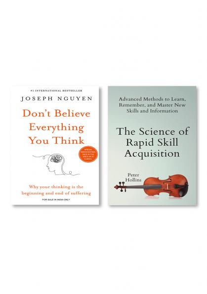 Don’t believe everything you think + The Science of Rapid Skill Acquisition
