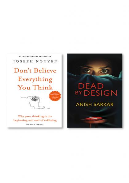 Don’t believe everything you think + Dead by Design