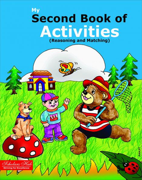 My Second Book of Activities.(Reasoning & Matching)