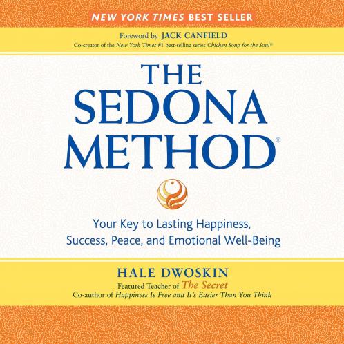The Sedona Method: Your Key to Lasting Happiness | Success | Peace and Emotional Well-being
