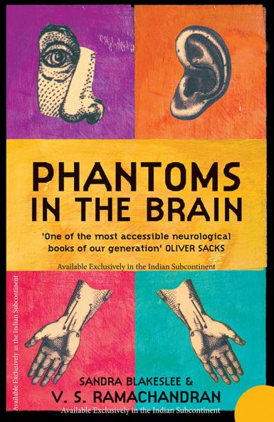 PHANTOMS IN THE BRAIN