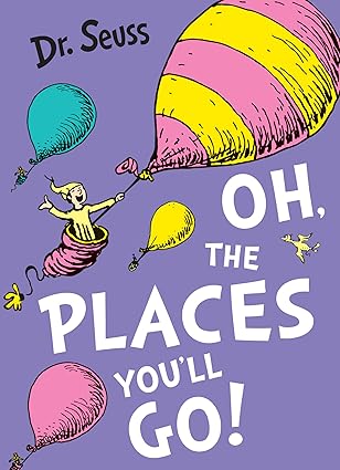 Oh, The Places You'Ll Go!