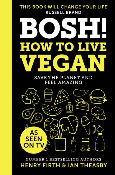 BOSH] HOW TO LIVE VEGAN