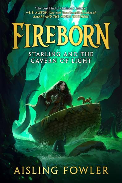 Fireborn (3) — FIREBORN: STARLING AND THE CAVERN OF LIGHT
