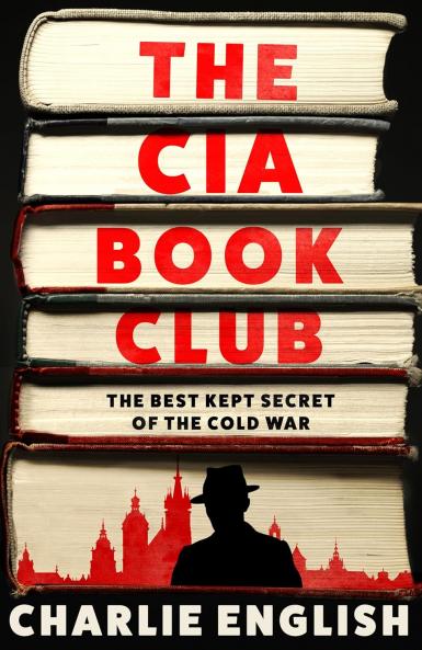 The CIA Book Club : The Best-Kept Secret of the Cold War