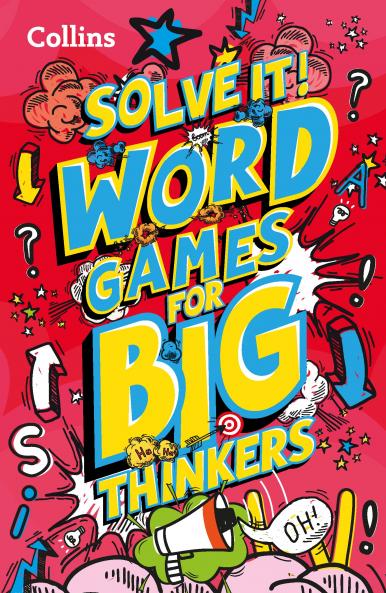 Solve it — WORD GAMES FOR BIG THINKERS