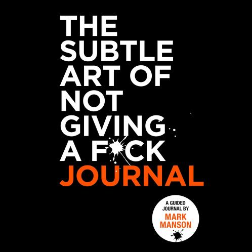 THE SUBTLE ART OF NOT GIVING A F*CK JOURNAL