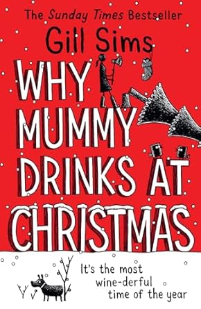 WHY MUMMY DRINKS AT CHRISTMAS