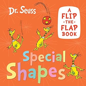 SPECIAL SHAPES: A flip-the-flap book