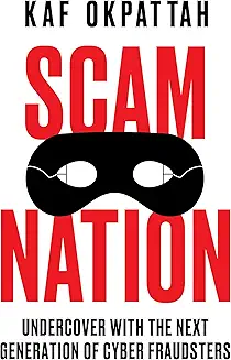 SCAM NATION: Undercover with the Next Generation of Cyber Fraudsters