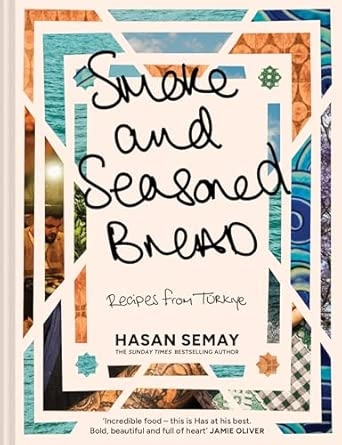 SMOKE AND SEASONED BREAD: RECIPES FROM TüRKIYE âNOT-US NOT-