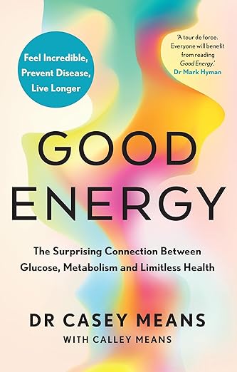 GOOD ENERGY: The Surprising Connection Between Glucose Meta