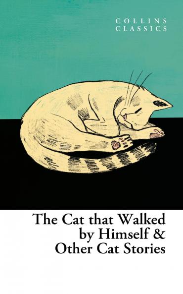 Cat That Walked by Himself and Other Cat Stories