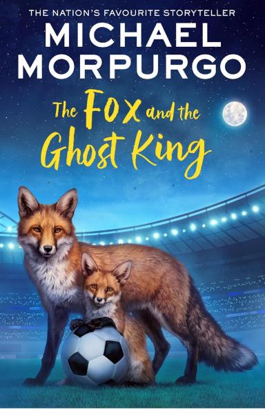 The Fox and the Ghost King: A funny animal adventure story for children about a family of football-loving foxes