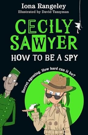 CECILY SAWYER: HOW TO BE A SPY