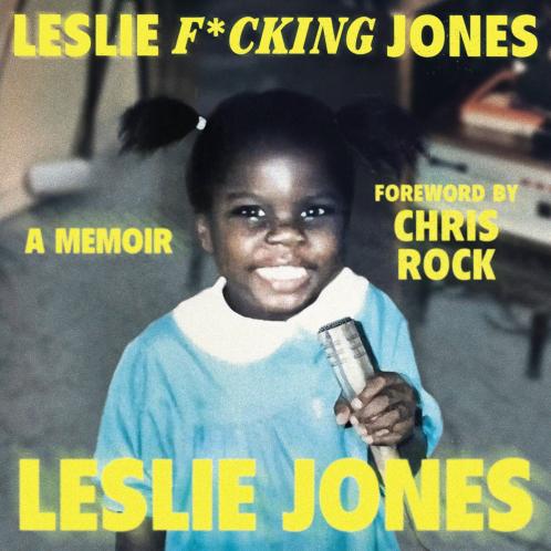 LESLIE F*CKING JONES: A Memoir