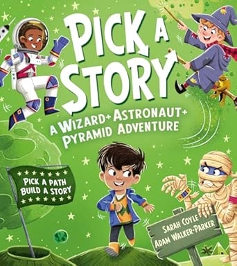 PICK A STORY — PICK A STORY: A WIZARD ASTRONAUT PYRAMID ADVE