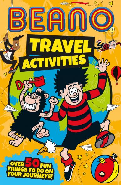 BEANO NON-FICTION — BEANO TRAVEL ACTIVITIES: OVER 50 FUN THI