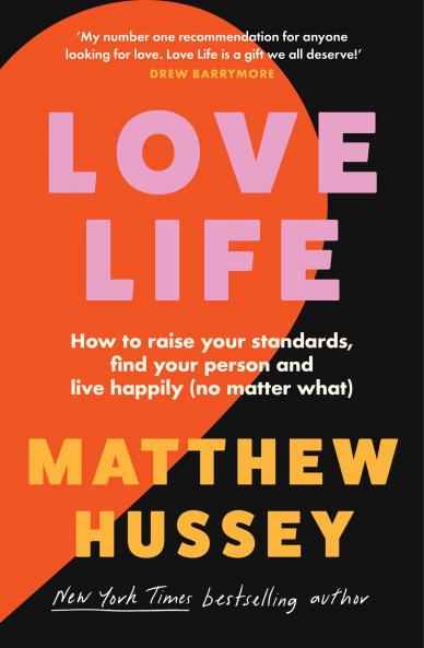 Love Life : How to raise your standards find your person and live happily (no matter what)