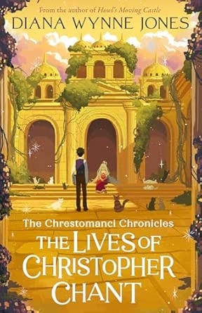 THE CHRESTOMANCI SERIES (4) — THE LIVES OF CHRISTOPHER CHANT
